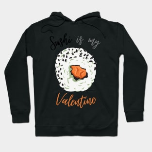 Sesame Sushi Is My Valentine Hoodie